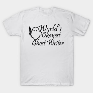 World's Okayest Ghost Writer T-Shirt